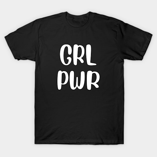 Grl Pwr T-Shirt by anupasi